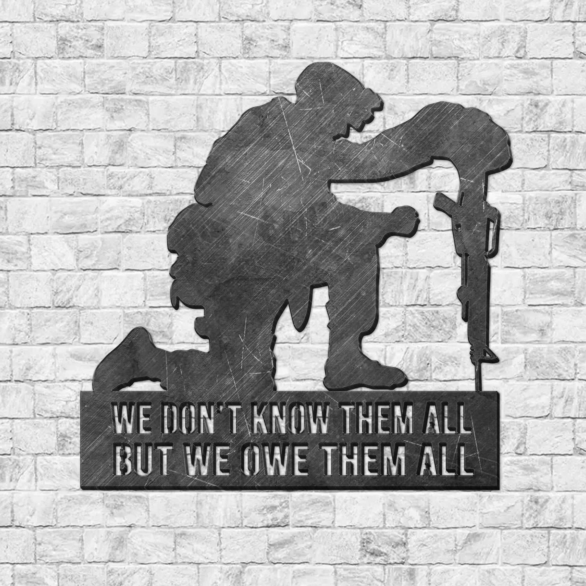 Premium We Don't Know Them All But We Owe Them All US Veterans Cut Metal Sign APVC130301