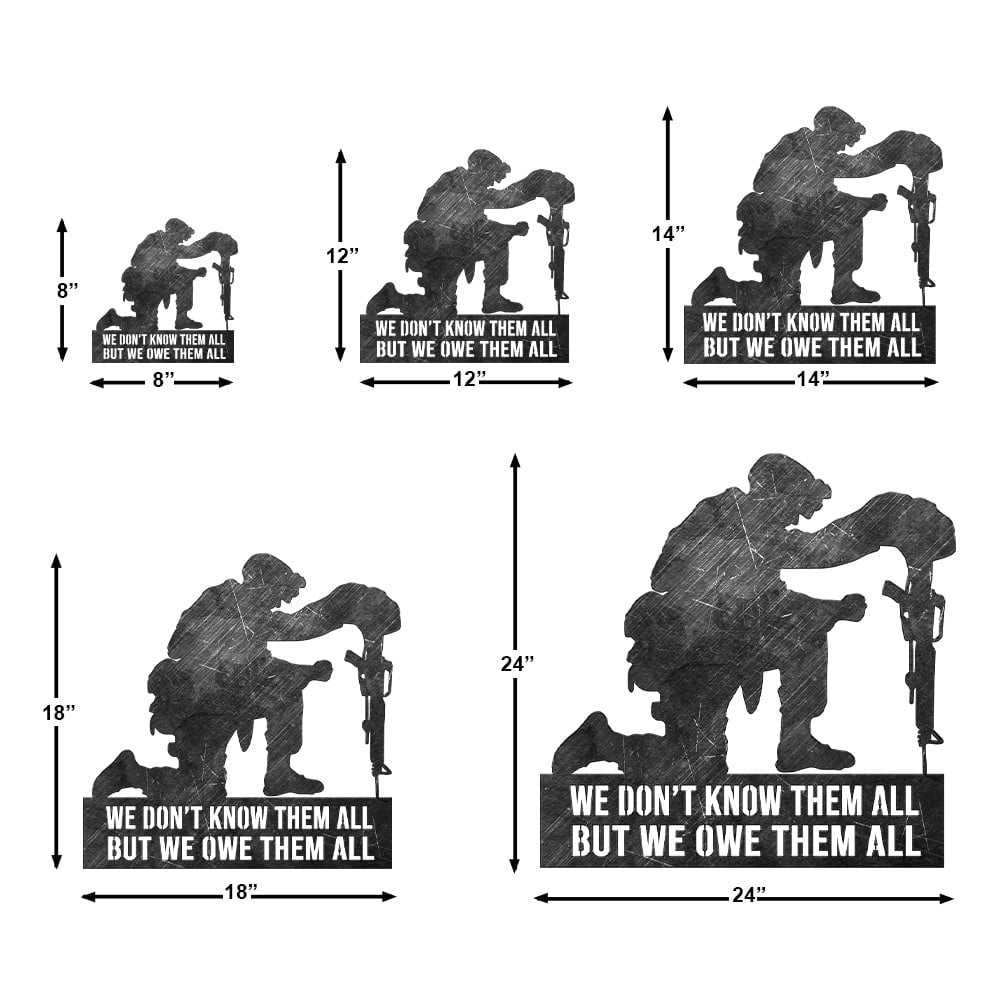 Premium We Don't Know Them All But We Owe Them All US Veterans Cut Metal Sign APVC130301