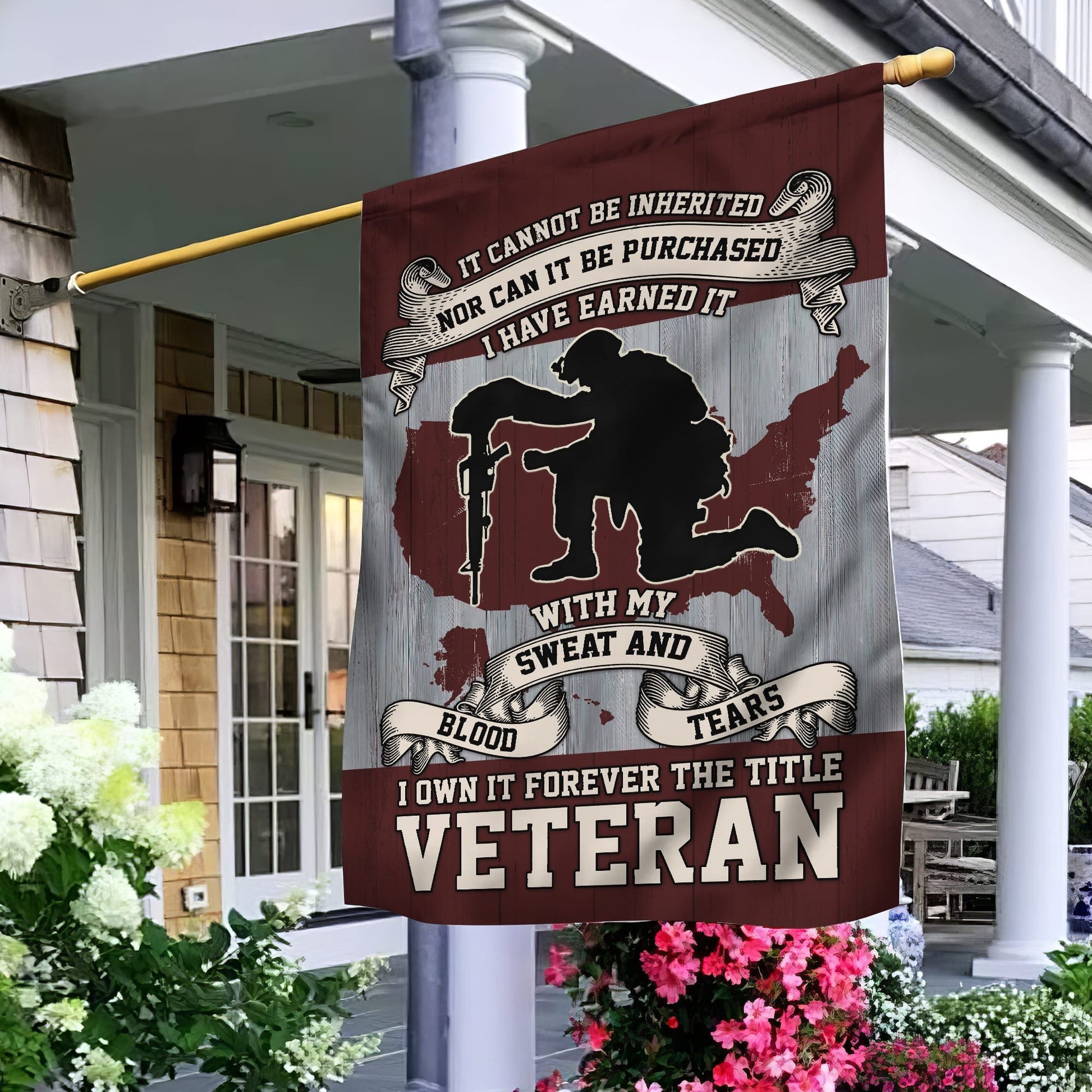 US Veteran Garden Flag - House Flag, I Have Earned It With My Blood Sweat And Tears VPVC101001