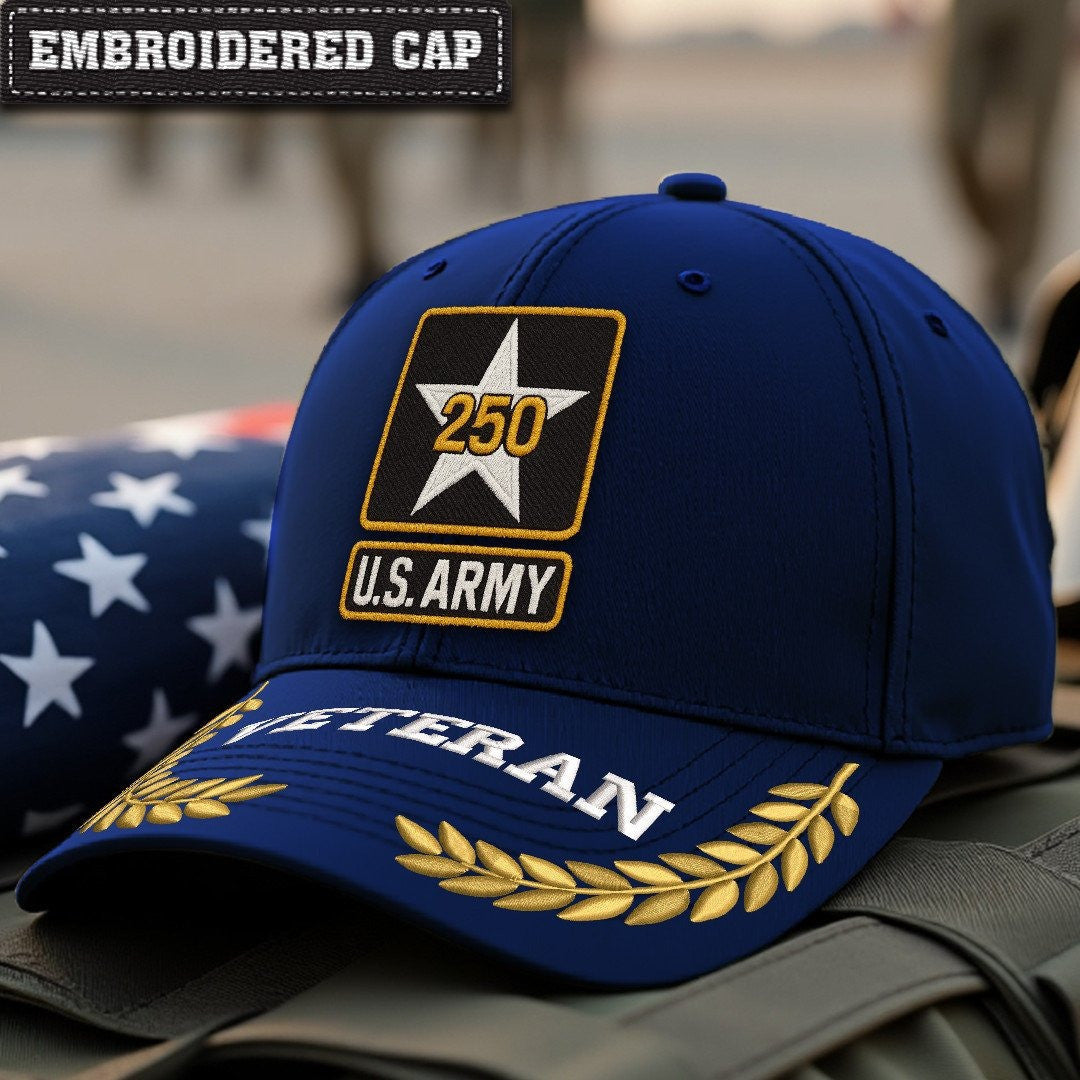 Premium 250th Anniversary Of The Army Embroidered Hats VPVC307981, Gifts For Army Veteran, Gifts On Father's Day, Independence Day, Veterans Day.
